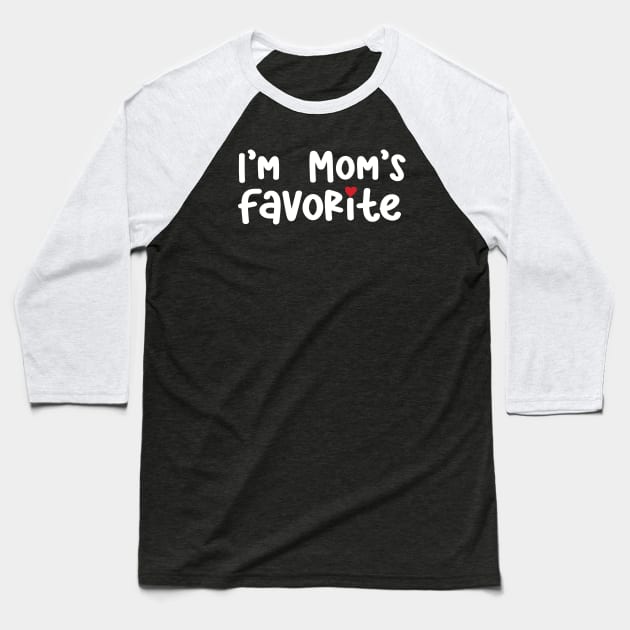 I'm Mom's Favorite Baseball T-Shirt by family.d